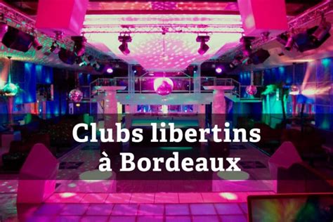 club libertain bordeaux|Les meilleurs clubs libertin et échangistes en Gironde